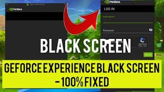 How To Fix Geforce Experience Black Screen Problem