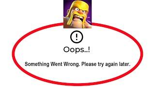 How To Fix Clash of Clans Or COC App Oops Something Went Wrong Please Try Again Later Error