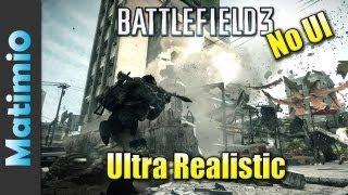 Battlefield 3: Ultra Realistic - No UI (Gameplay/Commentary)