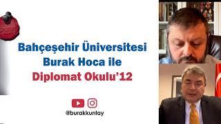 Burak Hoca ile Diplomat Okulu 12 - Büyükelçi Sayın Murat Karagöz