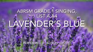 Lavender’s Blue - ABRSM Singing grade 1 - List A, A4. Traditional English Song.