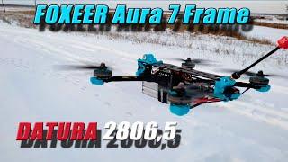  Дальнолёт на раме FOXEER Aura7 и моторах Datura 2806,5