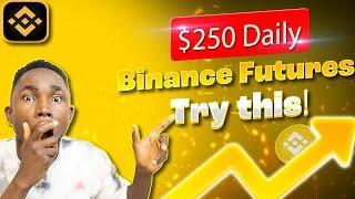 Make $250 daily on Binance Futures with this Strategy - Stop Losing!