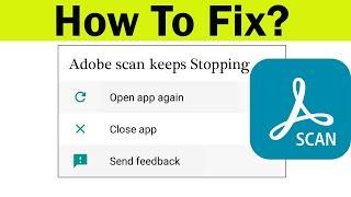 How to Fix Adobe Scan App Keeps Stopping Error in Android & Ios Mobile or Tablet