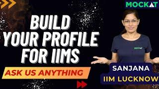 How to Improve my Profile for IIMs | Ask Us Anything by Mockat