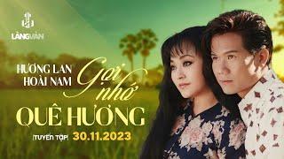 Gợi Nhớ Quê Hương (Tuyển Tập) | Hương Lan & Hoài Nam | Nhạc Trữ Tình Quê Hương