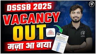 DSSSB VACANCY OUT 2025 | Dsssb Notification 2025 | by Rohit Vaidwan Sir