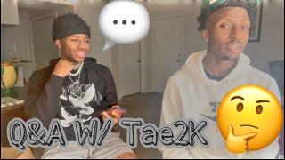 Q&A W/ Tae2K