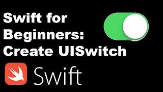 Swift for Beginners: Create UISwitch in Xcode (iOS + 2020)