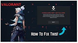 Valorant - Fix the problem "Vanguard Not Initialized" 100% working !!!!