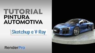 Tutorial Pintura Automotiva - Sketchup e V-Ray Next