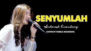 SENYUMLAH - ANDMESH KAMALENG | Cover by Nabila Maharani