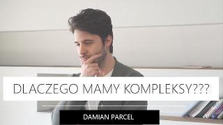 Dlaczego Mamy KOMPLEKSY. Damian Parcel