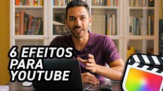 6 Efeitos mais usados do Final Cut Pro X no Youtube (Sem Plugin)