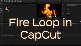 Seamless Fire Loop in CapCut