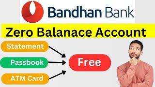 Bandhan Bank Zero Balance Account Opening Online |How to Open Bandhan Bank Zero Balance Account 2023