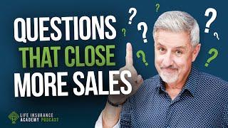 How to Sell Life Insurance: Four Types of Questions You Should Always Ask LIAP Ep240