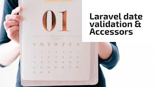 09 Laravel date validation, adding a date to the ticket due date and what are Eloquent accessors