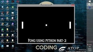 pong game part 2 using python @Atopgaming