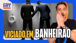 "Tenho 40 anos e sou viciado em MANJAR ROLA em banheiro público" │ GAY NERD