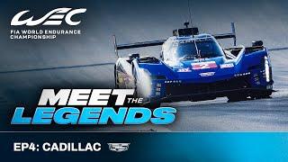 The American Way Of Racing I Meet The Legends EP4 Cadillac I FIA WEC