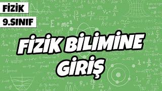 9.Sınıf Fizik - Fizik Bilimine Giriş -1 | Fiziğin Alt Dalları | 2022