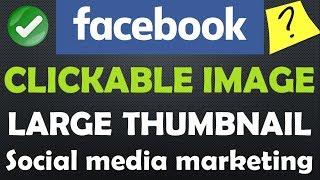 {HINDI} how to create clickable image in facebook || social media marketing || large thumbnail 
