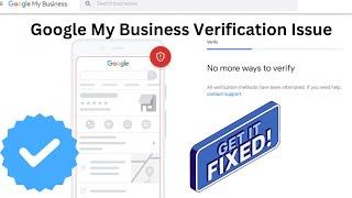 No more ways to verify - Google Business Profile | Google My Business Verification Issue