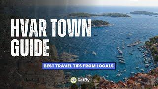 Hvar Town, Croatia - What to do & Best Travel Tips From Locals