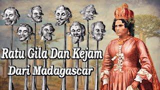 Ratu Paling Gila Dan Kejam Dalam Sejarah || Queen Ranavalona I Of Madagascar