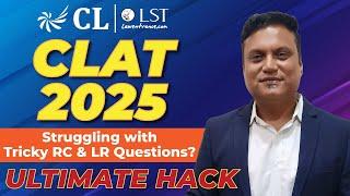 How to Tackle Tricky Questions in RC & LR | CLAT 2025 Preparation | Tips for solving RC