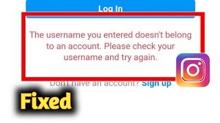 The Username You Entered Doesn't Belong to an Account. Please check your username Instagram Solved