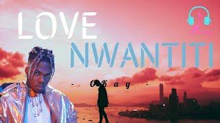 Love Nwantiti (Lyrics) - CKay - [Lyrical Vibes]