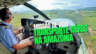 Missão de Vida: Os Desafios e a Importância do Transporte Aéreo na Amazônia