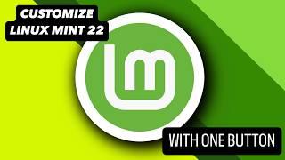 LINUX MINT 22: Customize your install with ONE BUTTON 