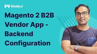 Magento 2 B2B Multi Vendor App - Initial Backend Configuration
