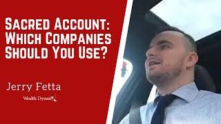 Which sacred account companies should you use?- Jerry Fetta