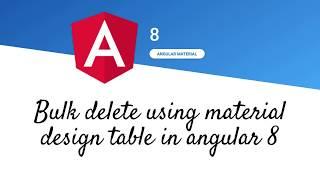 Bulk Delete with material table component | Angular 8 | Material table | Bulk delete