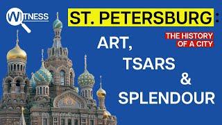 St. Petersburg: Historical City of Tsars & Splendour | History Documentary