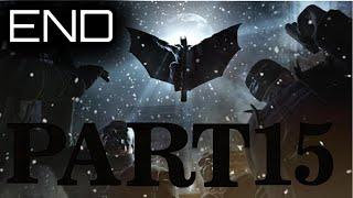 Batman Arkham Origins Part 15 END