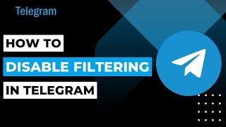 How To Disable Filtering On Telegram | 2023