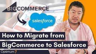 How to Migrate from BigCommerce to Salesforce Commerce Cloud (Complete eCommerce Migration Guide)