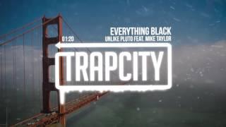 Unlike Pluto - Everything Black (feat. Mike Taylor)