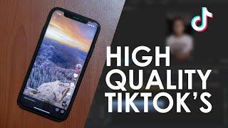 How To Upload HIGH Quality TikTok Videos in 2022