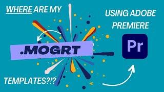 How to Locate Missing .MOGRT Templates in Premiere