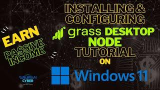 Get Grass Desktop Node: Full Installation Guide & 2x Earnings Boost on Windows 11 | No Code Needed!