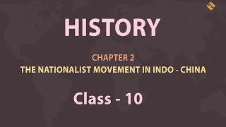 Class 10 | History | Nationalist Movement in INDO - CHINA | Chapter 2 | Part 1