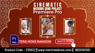 Tera Hoke Rahoon -  Wedding Song Project | | Adobe Premiere Pro 2024 | Mantra Wedding Projects