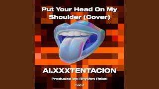 Put Your Head On My Shoulder (Cover)