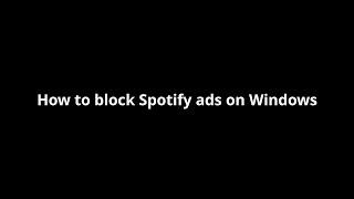 How to block Spotify ads on Windows